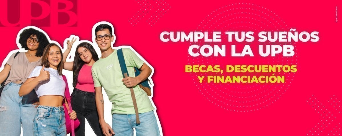 Estudiantes posando para una fotografía y al lado hay palabras que dice: becas, descuentos y financiación UPB  